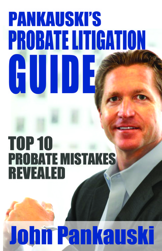 post about Pankauski’s Probate Litigation Guide Now Available on Kindle in E-Book (Digital) Format: Top 10 Probate Mistakes Revealed